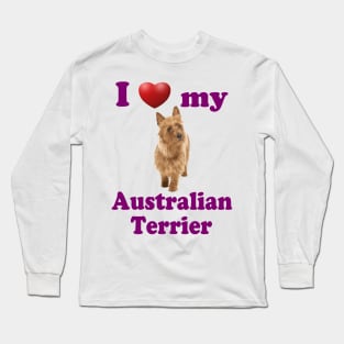 I Love My Australian Terrier Long Sleeve T-Shirt